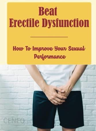 Beat Erectile Dysfunction How To Improve Your Sexual Performance Literatura obcojęzyczna