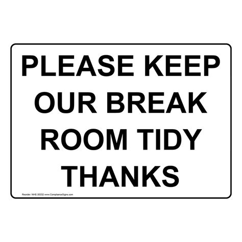 Facilities Housekeeping Sign Please Keep Our Break Room Tidy Thanks