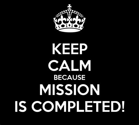 Keep Calm Because Mission Is Completed Poster Rah Keep Calm O Matic
