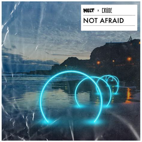 Not Afraid Single By Melt Spotify