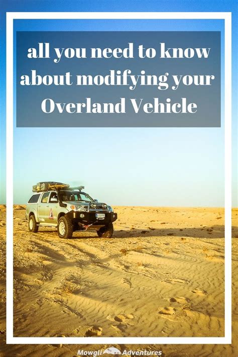 A Complete Guide To Building Your Overland Rig Overland Vehicles