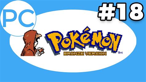 Pokémon Bronze Rom Hack Walktrough 18 Youtube