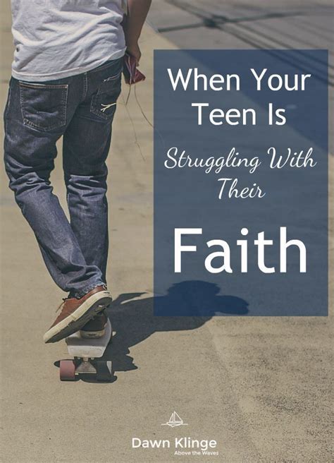 When Your Teen Is Struggling With Their Faith — Dawn Klinge