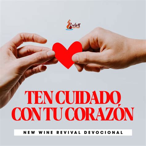 Ten Cuidado Con Tu Corazón New Wine Revival International Ministries