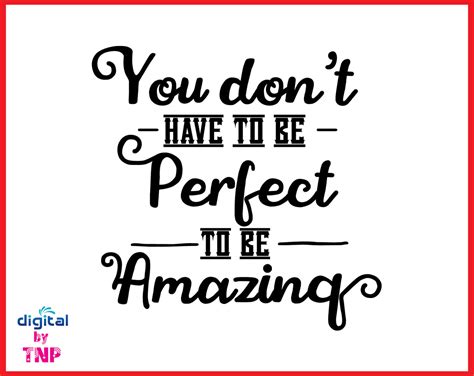 You Dont Have To Be Perfect To Be Amazing Svg Home Sign Svg Home Svg