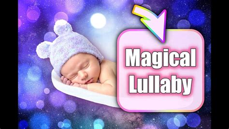 💗 Magical Lullaby 💗 Beautiful Baby Song 💗 Relaxing Baby Sleep Song