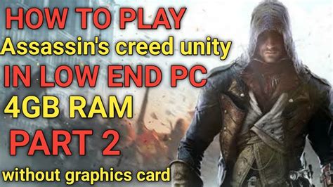 How To Play Assassin S Creed Unity In Low End PC GB Ram In Hindi