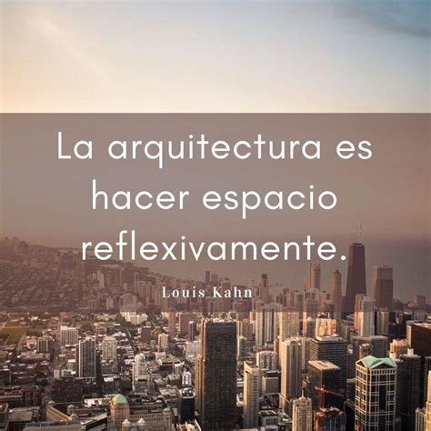 100 Frases De Arquitectura De Los Mejores Arquitectos Del Mundo