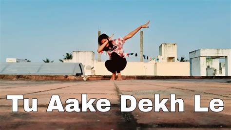tu aake dekh le dance cover ☆ bhavini saraswat ♡ youtube