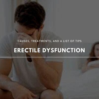 Erectile Dysfunction Causes Symptoms And Treatment Options