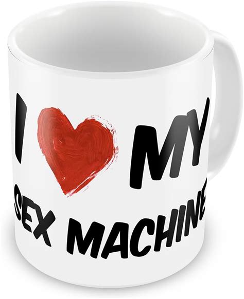 Coffee Mug I Love My Sex Machine Neonblond Home And Kitchen