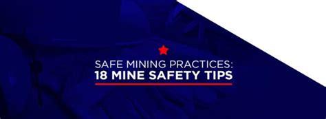 Safe Mining Practices 18 Mine Safety Tips T M I
