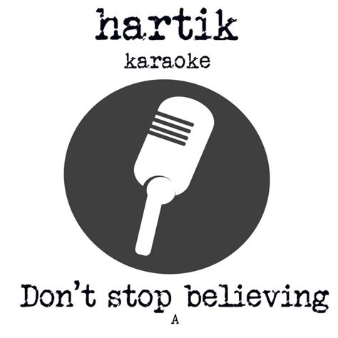 Dont Stop Believing Karaoke A Hartik Qobuz