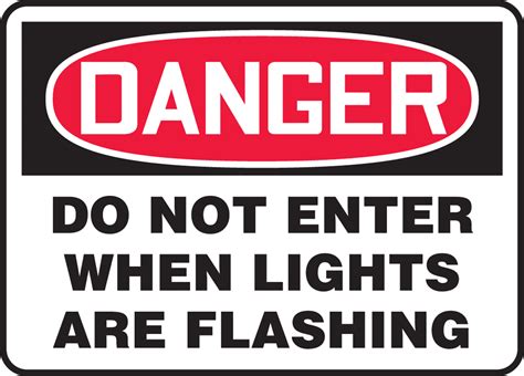 Do Not Enter When Lights Are Flashing Osha Danger Safety Sign Madc003