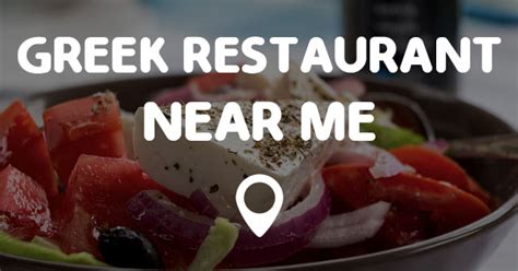 We will find the best greek restaurants near you (distance 5 km). GREEK RESTAURANT NEAR ME - Points Near Me
