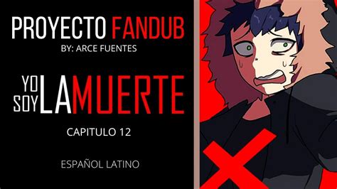 【proyecto Fandub】yo Soy La Muerte T1 Capitulo 12【webtoon】espaÑol