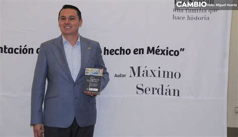 Máximo Serdán Presenta Su Libro ‘ser Hecho En México Sobre Las