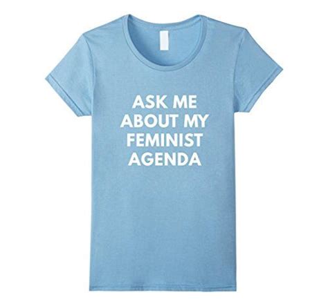 Women S Ask Me About My Feminist Agenda Shirt Gender Eq Https