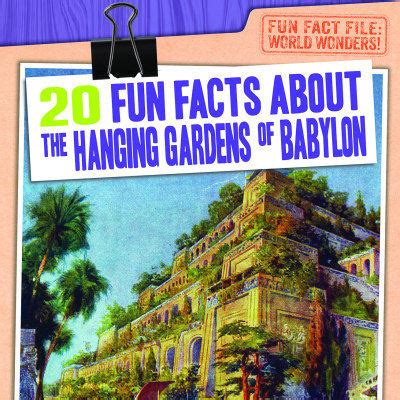 In fact, one group of german archeologists. Nonfiction Books :: 20 Fun Facts About the Hanging Gardens ...