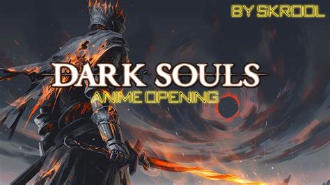 Mad 2017 Dark Souls Anime Opening Youtube