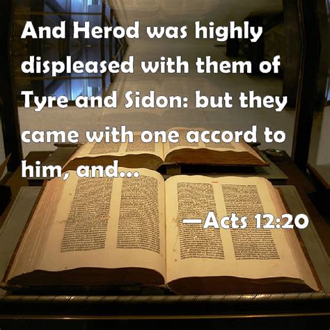 Acts 1220 And Herod Was Highly Displeased With Them Of Tyre And Sidon