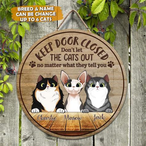 Personalized Keep Door Closed Dont Let The Cats Out No Etsy