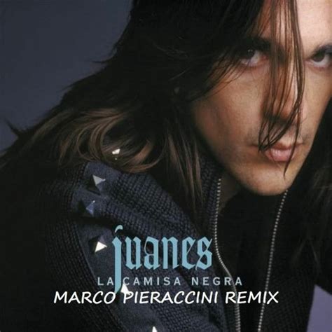 Stream Juanes La Camisa Negra Marco Pieraccini Remix By Marco Pieraccini Listen Online For