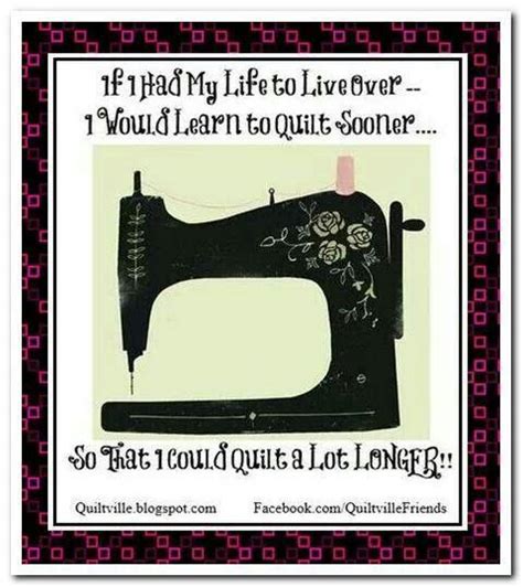 Shoulda Started Sooner Sewing Humor Quilting Quotes Sewing Quotes