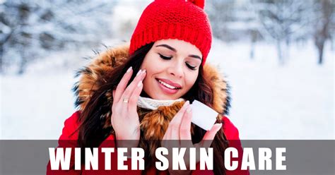 Top 8 Winter Skin Care Tips Reviva Medical Aesthetics