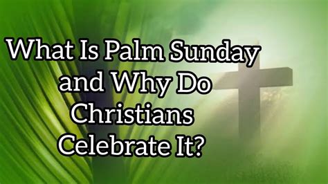 What Is Palm Sunday And Why Do Christians Celebrate It Youtube