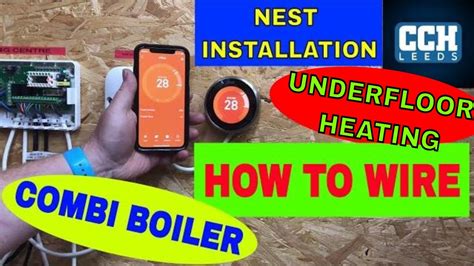 Installing the smart thermostat to your home. HOW TO INSTALL - NEST ROOM THERMOSTAT - How to Wire - Combi Boiler - Underfloor Heating - YouTube