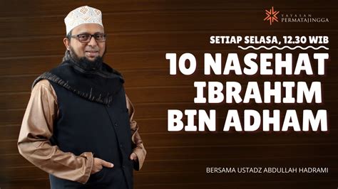 10 Nasehat Ibrahim Bin Adham Youtube