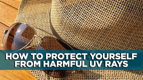 How To Protect Yourself From Harmful Uv Rays Tips Youtube