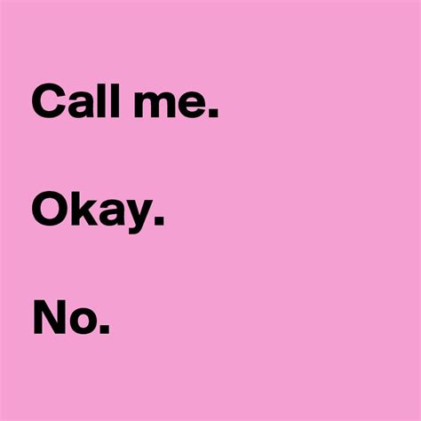 Call Me Okay No Post By Andshecame On Boldomatic