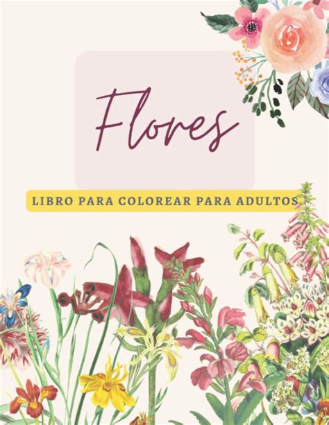 Buy Flores Libro Para Colorear Para Adultos Patrones Y Hojas En