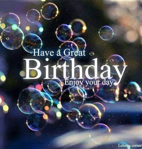 Have A Great Birthday Enjoy Your Day Pictures Photos And Images For