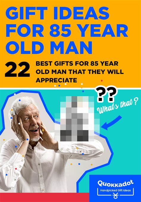 22 Best Ts For 85 Year Old Man That They Will Appreciate Quokkadot