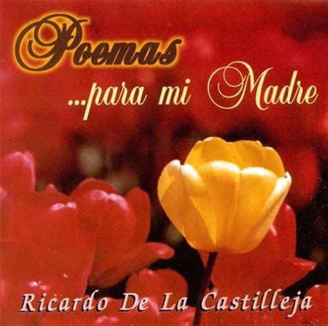 Poemas Para Mi Madre By Ricardo De La Castilleja Amazonde Musik Cds