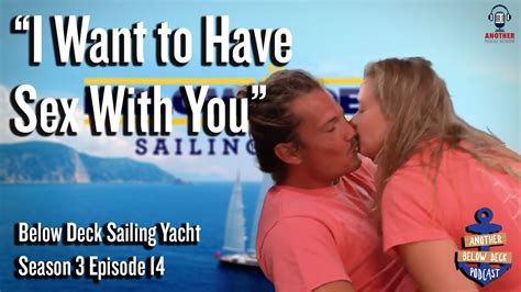 I Want To Have Sex With You Below Deck Sailing Yacht S3 E14 Youtube