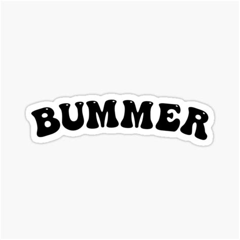 Bummer Sticker For Sale By Bunnyla Redbubble