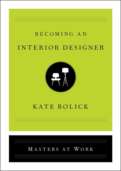 Becoming An Interior Designer Book By Kate Bolick Official