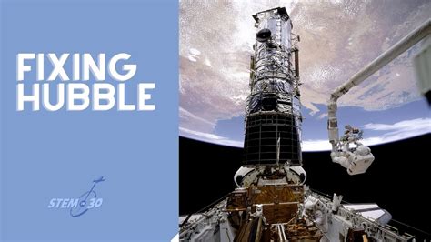 The View From Space Repairing The Hubble Space Telescope Youtube