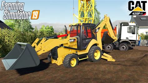 Farming Simulator 19 Caterpillar 420f It Backhoe Loader Digging Dirt