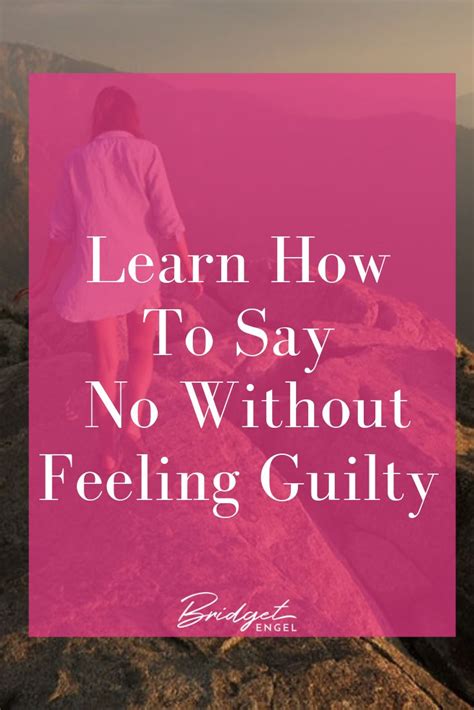 Learn How To Say No Without Feeling Guilty Self Improvement Feelings Relationship Advice