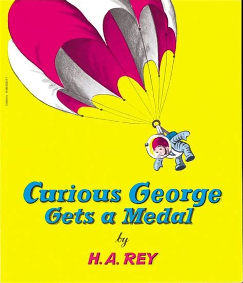 Curious George Gets A Medal By H A Rey Scholastic