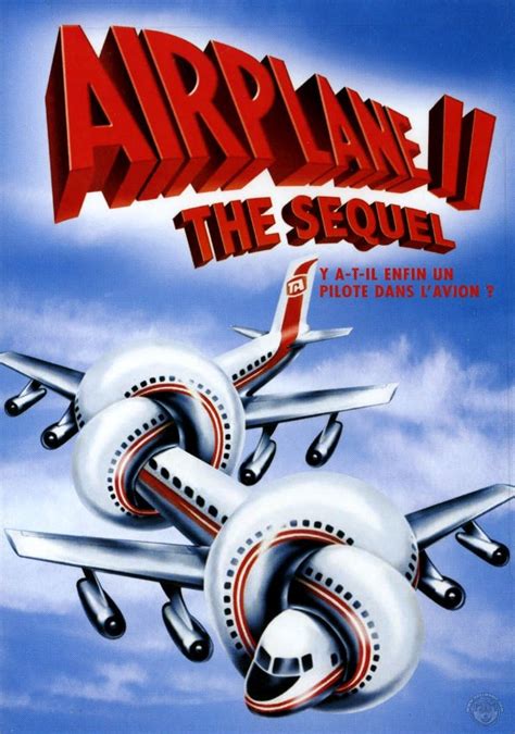 Il Ya T'il Un Pilote Dans L'avion - Y a-t-il (enfin) un pilote dans l'avion ? (Airplane II : the sequel)