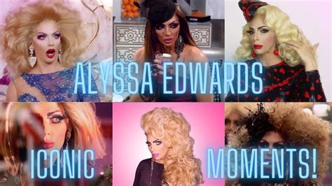 Alyssa Edwards Iconic Moments Rupauls Drag Race Youtube