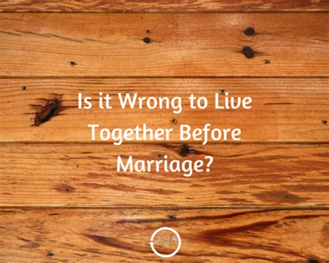 Is It Wrong To Live Together Before Marriage — Love And Respect Living Together Before Marriage