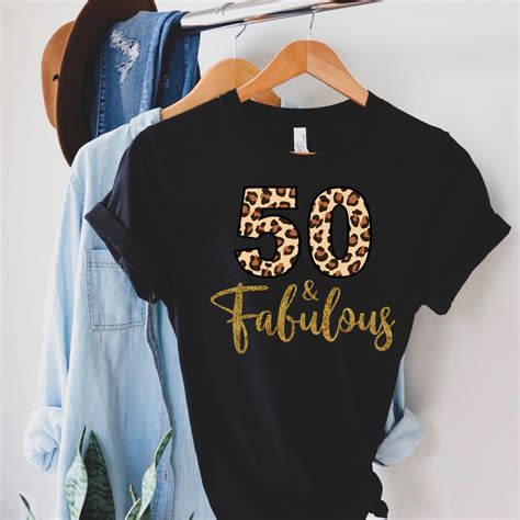 50 And Fabulous T Shirt 50 And Fabulous Leopard Shirt 50th Etsy