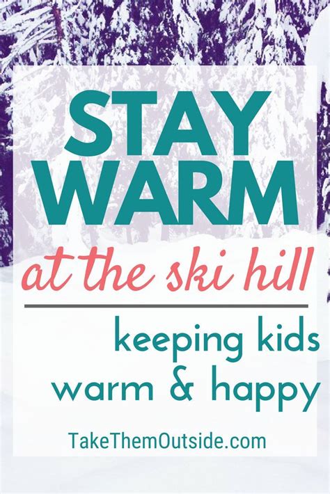 11 Tips How To Keep Kids Warm In The Snow Winter Outdoor Activities